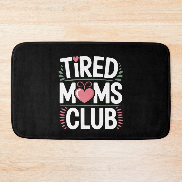 Item preview, Tired Moms Club Funny Mom Gift For Mothers Day designed and sold by Say It With Ink.