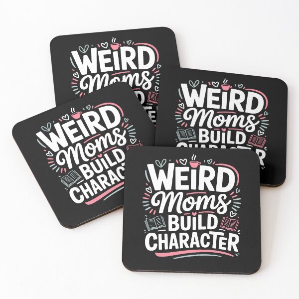 Item preview, Weird Moms Build Character Funny Mom Gift For Mothers Day designed and sold by Say It With Ink.
