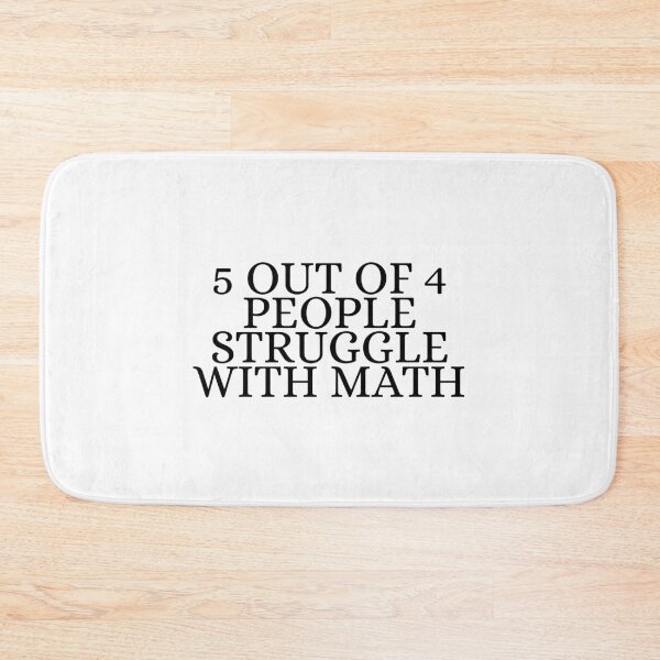 Item preview, 5 out of 4 people struggle with math designed and sold by Dondonmart.