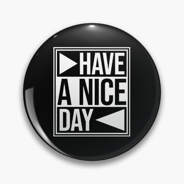 Item preview, Have A Nice Day Funny Sarcastic Passive Aggressive Quote designed and sold by shirt-o-mat.