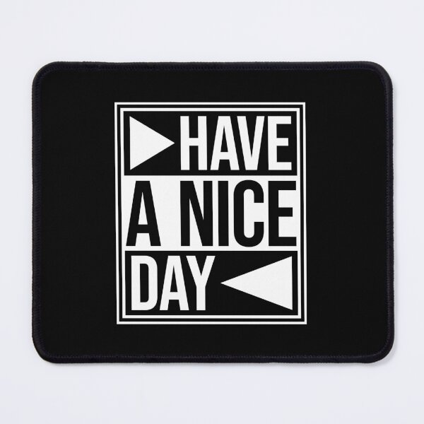 Item preview, Have A Nice Day Funny Sarcastic Passive Aggressive Quote designed and sold by shirt-o-mat.