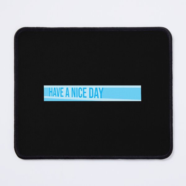 Item preview, Have A Nice Day Funny Sarcastic Passive Aggressive Quote designed and sold by shirt-o-mat.