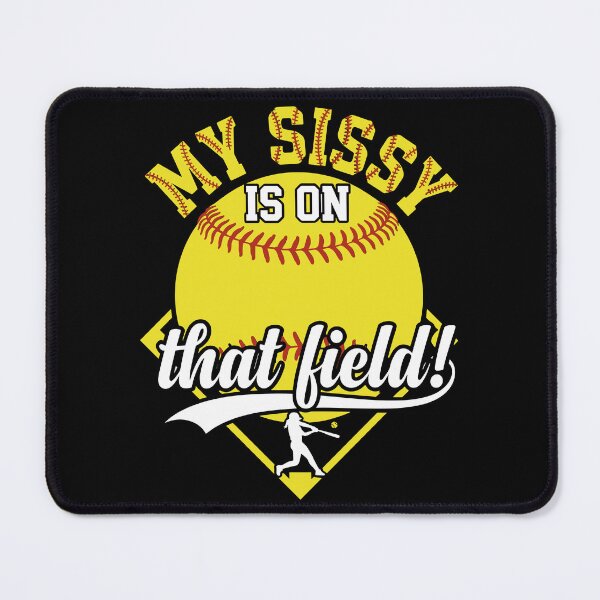 Item preview, Softball Sister My Sissy Is On That Field designed and sold by KroghDs.