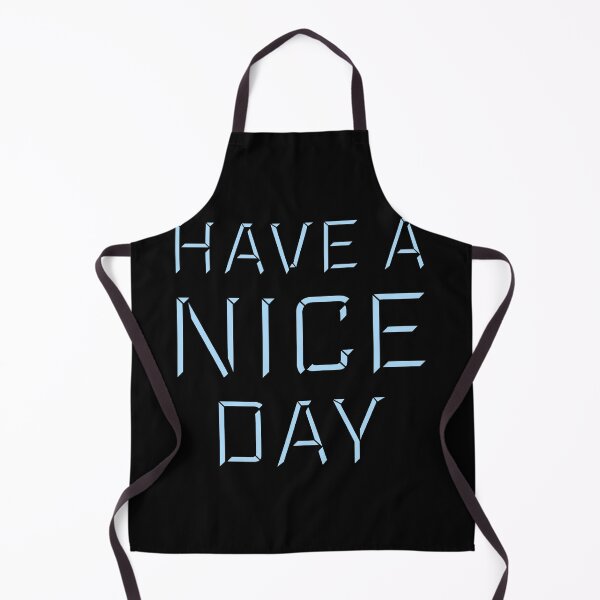 Item preview, Have A Nice Day Funny Sarcastic Passive Aggressive Quote designed and sold by shirt-o-mat.