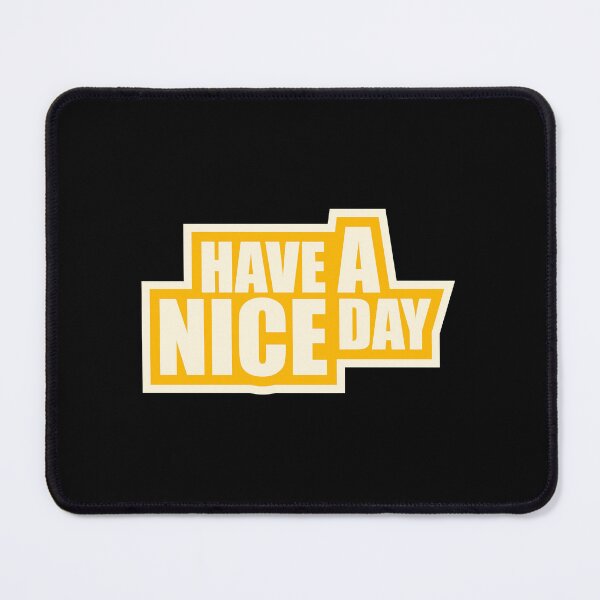 Item preview, Have A Nice Day Funny Sarcastic Passive Aggressive Quote designed and sold by shirt-o-mat.