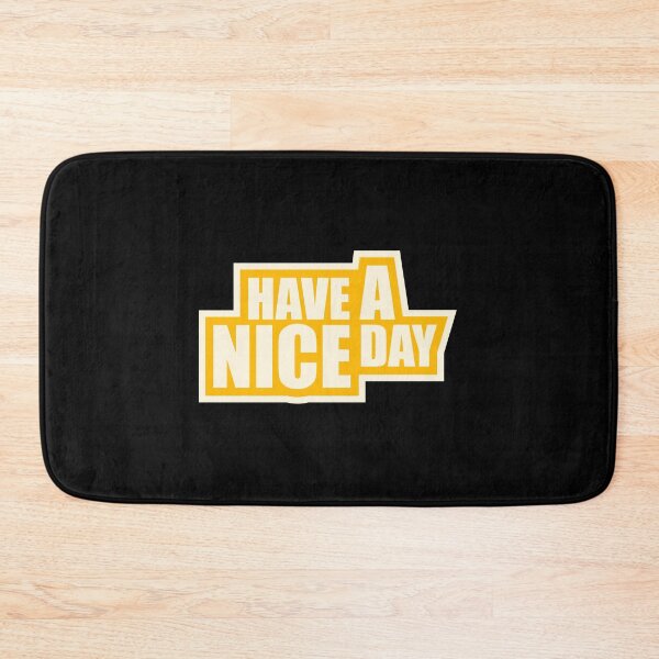 Item preview, Have A Nice Day Funny Sarcastic Passive Aggressive Quote designed and sold by shirt-o-mat.