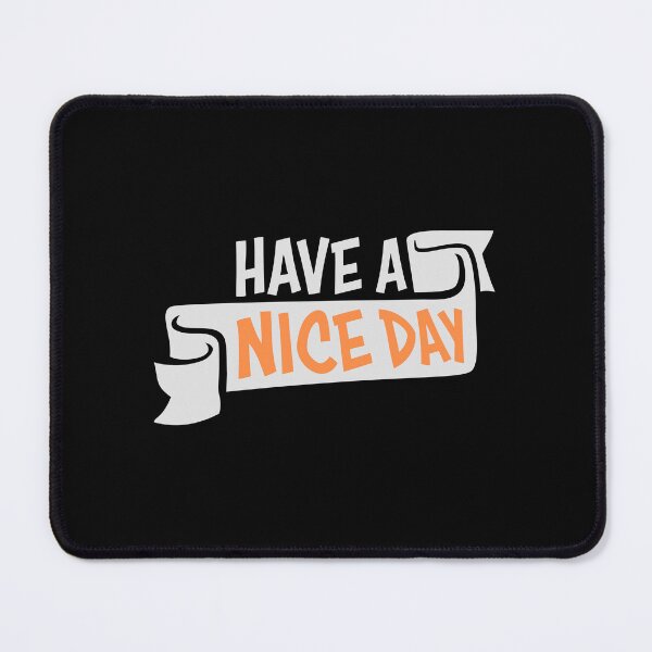 Item preview, Have A Nice Day Funny Sarcastic Passive Aggressive Quote designed and sold by shirt-o-mat.