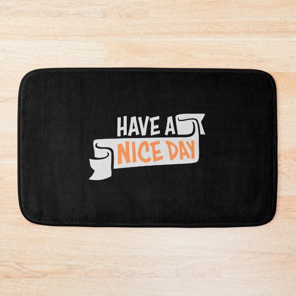 Item preview, Have A Nice Day Funny Sarcastic Passive Aggressive Quote designed and sold by shirt-o-mat.