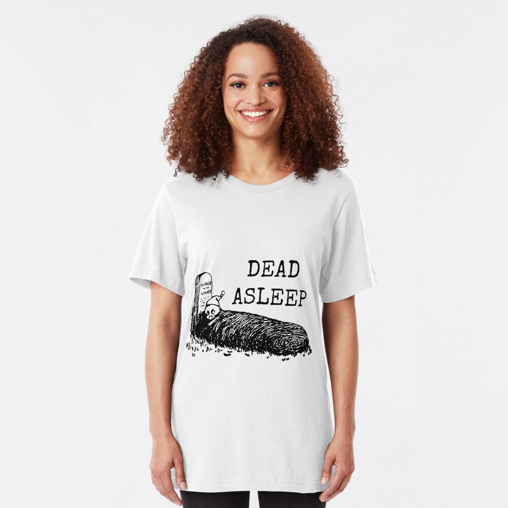 Dead Asleep Slim Fit T-Shirt