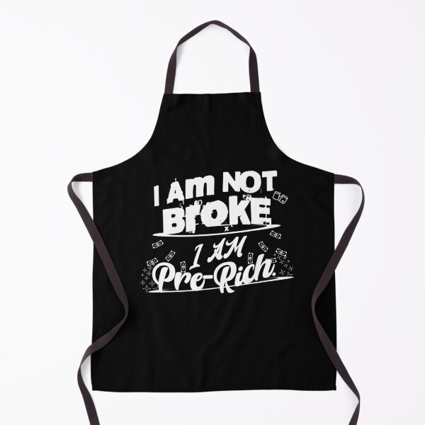 Item preview, I'm not broke, I'm almost rich. designed and sold by LayersDesign.