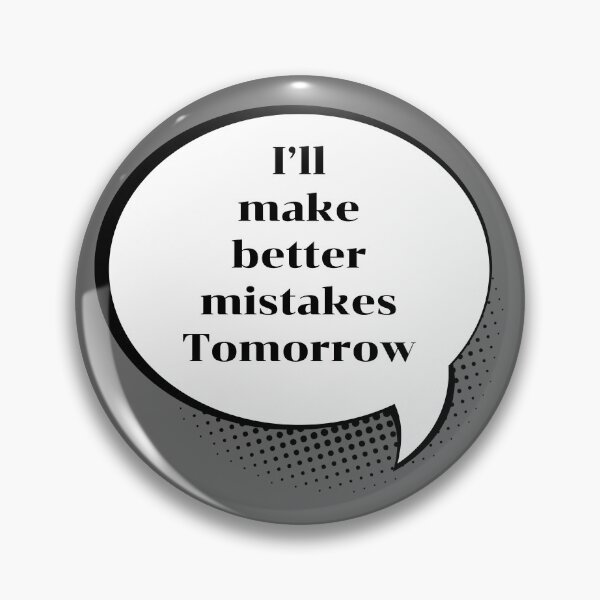 Item preview, I'll Make Better Mistakes Tomorrow Funny Sarcastic Quote designed and sold by P-Design-Lab.