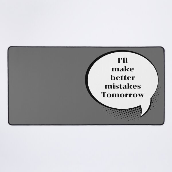 Item preview, I'll Make Better Mistakes Tomorrow Funny Sarcastic Quote designed and sold by P-Design-Lab.