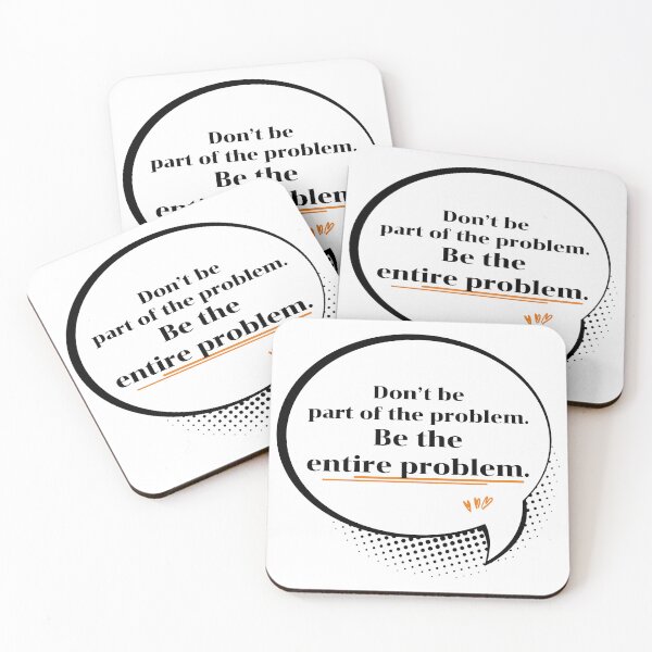 Item preview, Be The Entire Problem Funny Sassy Speech Bubble Quote designed and sold by P-Design-Lab.