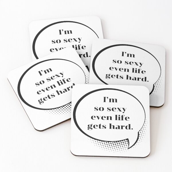Item preview, I'm So Sexy Even Life Gets Hard Funny Cheeky Quote designed and sold by P-Design-Lab.