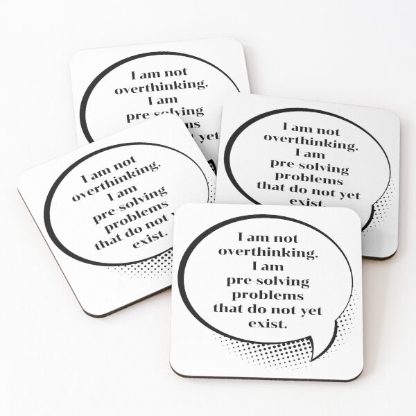 Item preview, I Am Not Overthinking Pre-Solving Problems Funny Quote Speech Bubble designed and sold by P-Design-Lab.