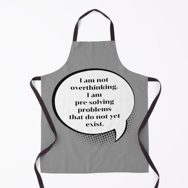 Item preview, I Am Not Overthinking Pre-Solving Problems Funny Quote Speech Bubble designed and sold by P-Design-Lab.