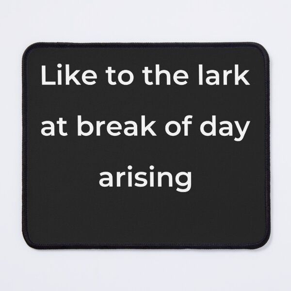 Item preview, "Like to the lark at break of day arising" - print white designed and sold by ariksworld.