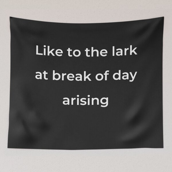 Item preview, "Like to the lark at break of day arising" - print white designed and sold by ariksworld.