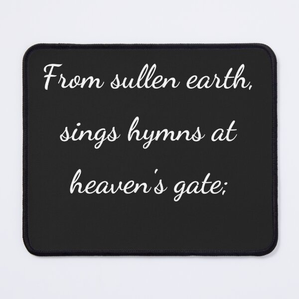 Item preview, "From sullen earth, sings hymns at heaven's gate;" - handwriting white designed and sold by ariksworld.