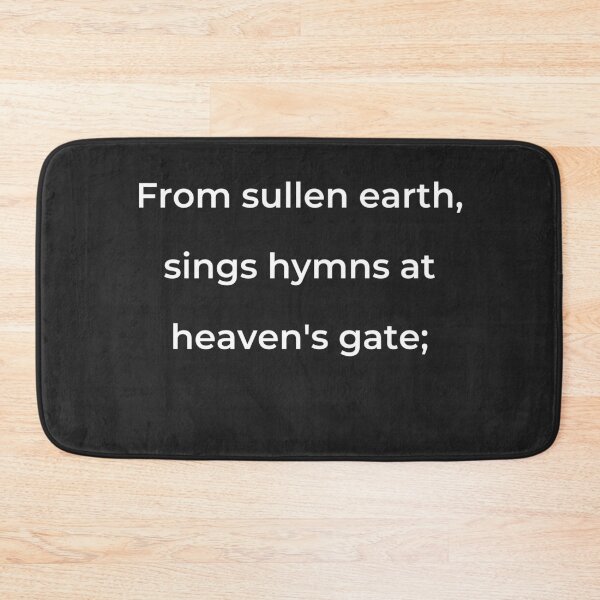 Item preview, "From sullen earth, sings hymns at heaven's gate;" - print white designed and sold by ariksworld.
