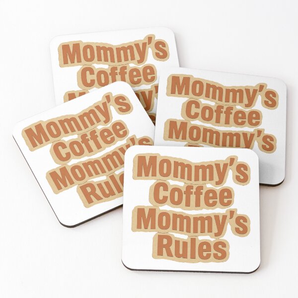 Item preview, Mommy’s Coffee, Mommy’s Rules designed and sold by RDproject.