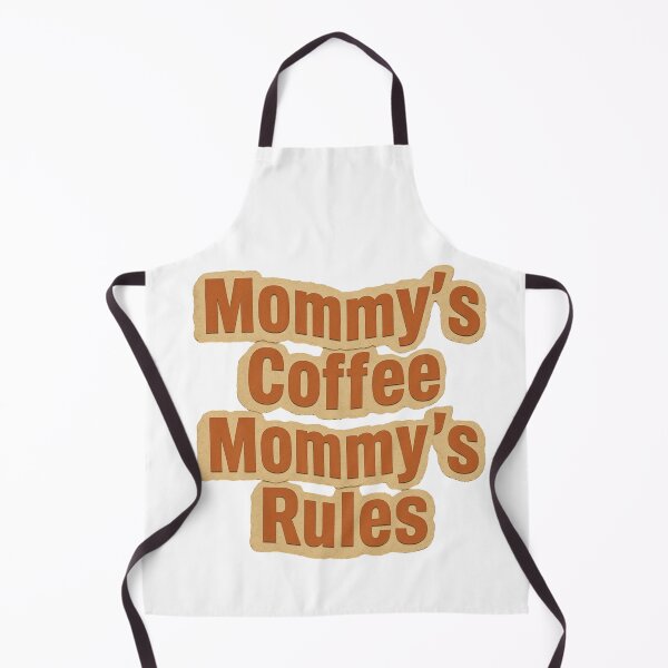 Item preview, Mommy’s Coffee, Mommy’s Rules designed and sold by RDproject.