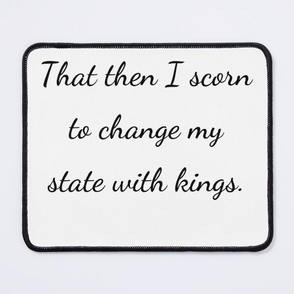 Item preview, "That then I scorn to change my state with kings." - handwriting black designed and sold by ariksworld.