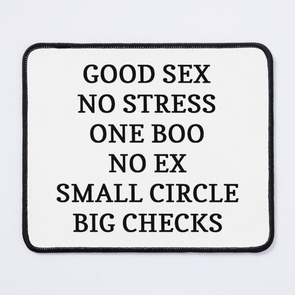 Item preview, Good Sex, No Stress, One Boo, No Ex, Big Checks designed and sold by Odar.