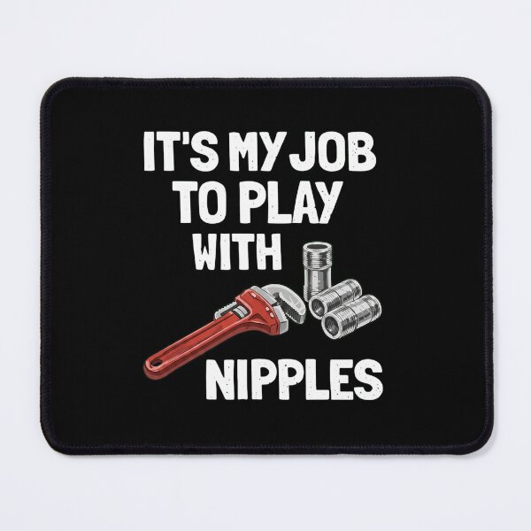 Item preview, Funny Plumber Humor - Play With Nipples Pipe Wrench Design designed and sold by haitrieuic96.