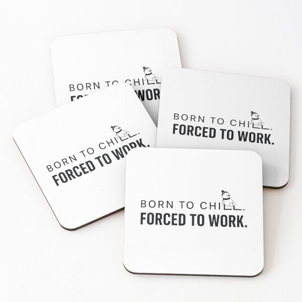Item preview, Born to Chill Forced to Work Funny Work Humor Minimalist Quote designed and sold by darkminimalprints.