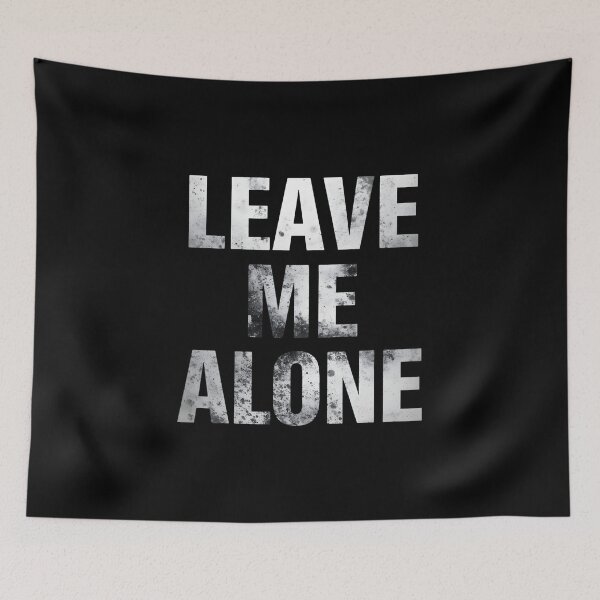 Item preview, Leave Me Alone Funny Introvert Anti Social Quote Design designed and sold by Kavya Art.