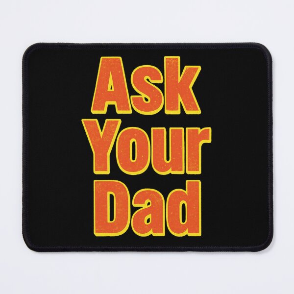 Item preview, Ask Your Dad (The Mommy Version) designed and sold by RDproject.