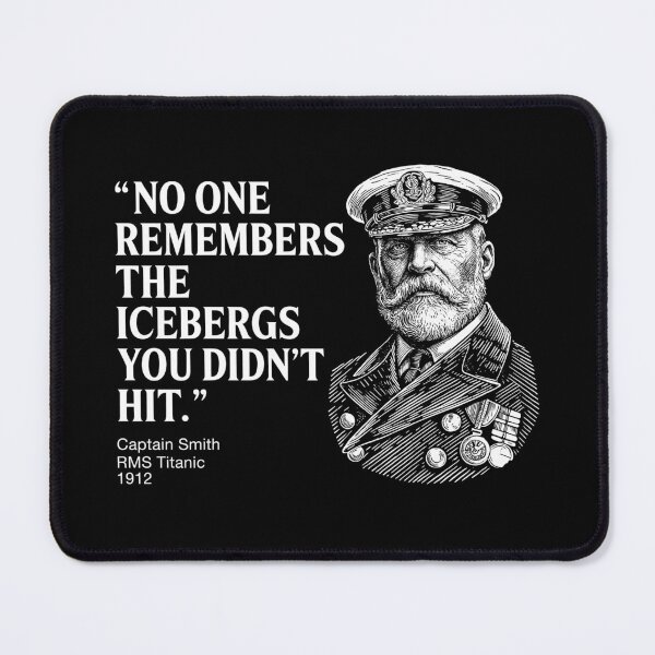 Item preview, No One Remembers The Icebergs You Didn’t Hit designed and sold by Randomera.