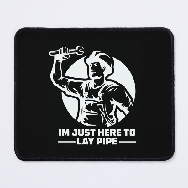 Item preview, I'm Just Here To Lay Pipe Funny Plumber Trade Humor designed and sold by haitrieuic96.