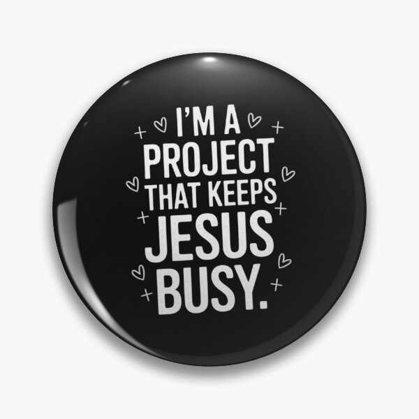 Item preview, I'm a project that keeps Jesus busy designed and sold by 123ks.