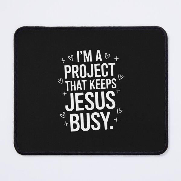 Item preview, I'm a project that keeps Jesus busy designed and sold by 123ks.