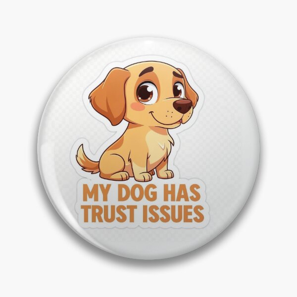 Item preview, My Dog Has Trust Issues Funny Dog Lover Design designed and sold by CozyCramStudio.