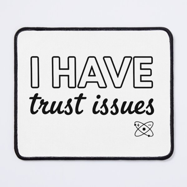 Item preview, I have trust issues designed and sold by Brainy_Prints.