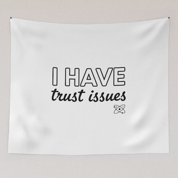 Item preview, I have trust issues designed and sold by Brainy_Prints.