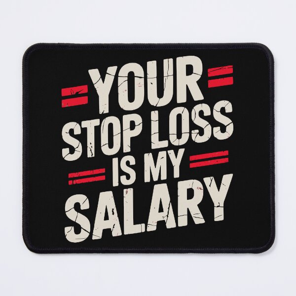 Item preview, Your Stop Loss Is My Salary I Trading Humor I Trader Mindset designed and sold by Riskt8ker Shop.