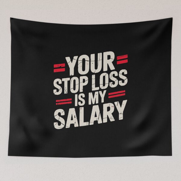 Item preview, Your Stop Loss Is My Salary I Trading Humor I Trader Mindset designed and sold by Riskt8ker Shop.