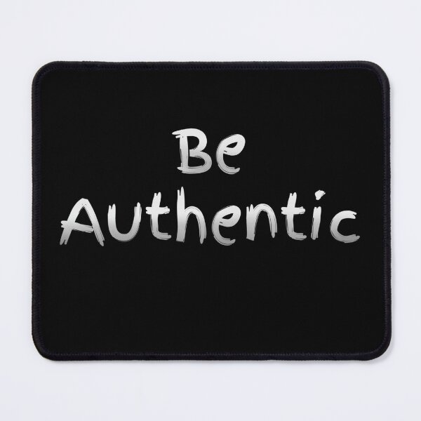 Item preview, Be Authentic  designed and sold by Roysdisturbia.