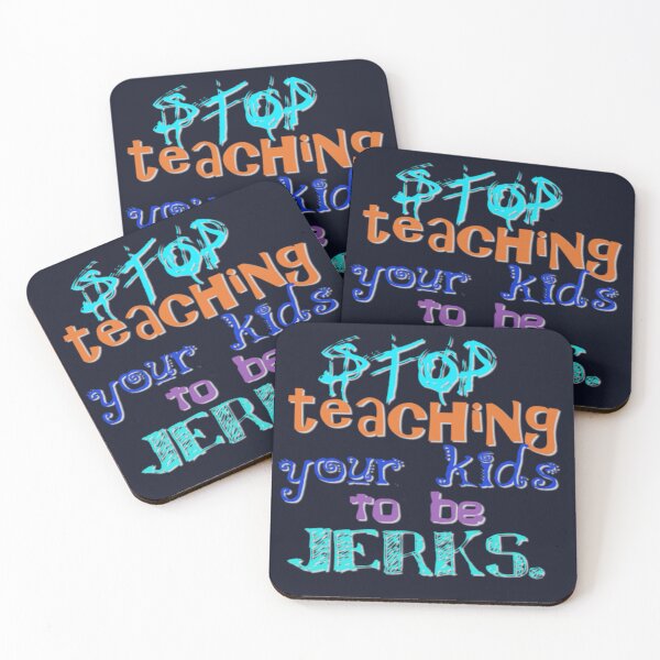 Item preview, Stop teaching your kids to be jerks. designed and sold by DianeBP.