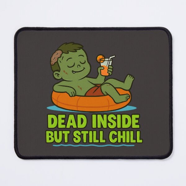 Item preview, Dead Inside But Still Chill designed and sold by Wobble Studio.