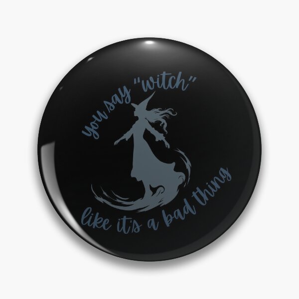 Item preview, You say witch like it's a bad thing designed and sold by Starlett Designs.