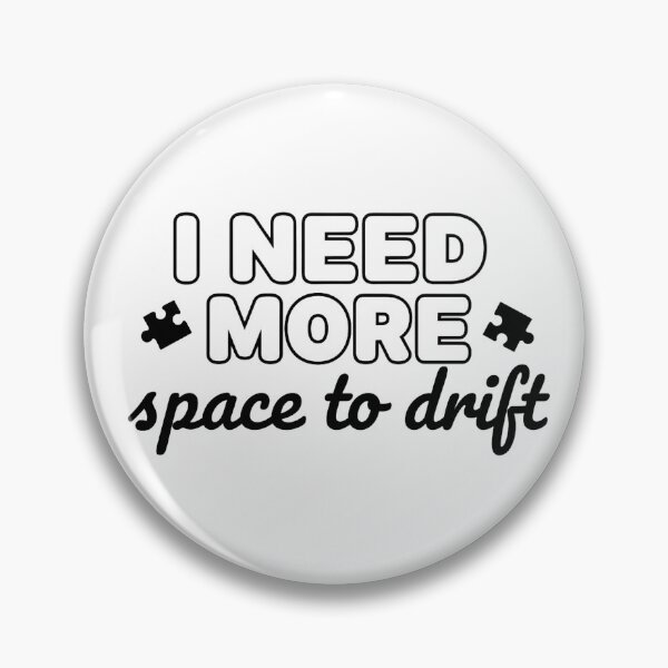 Item preview, Need space to drift designed and sold by Brainy_Prints.