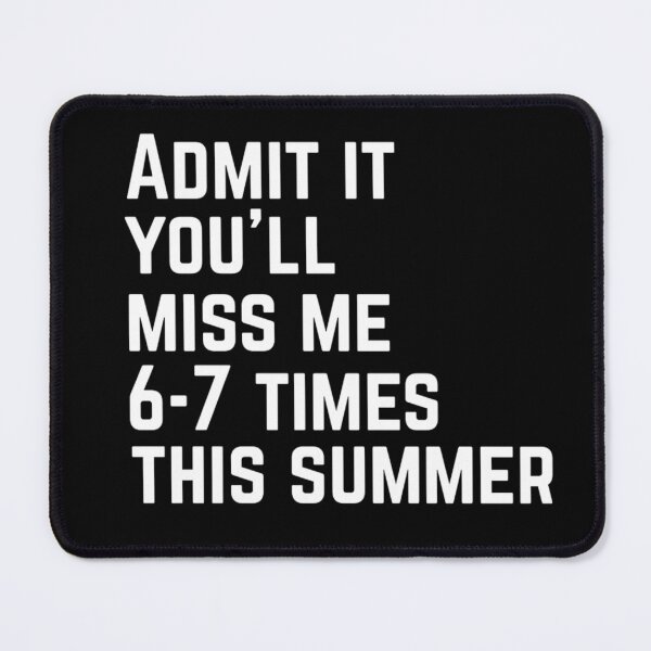 Item preview, Admit It You'll Miss Me 6 7 Times This Summer Last Day Of School designed and sold by Thread&Fable.