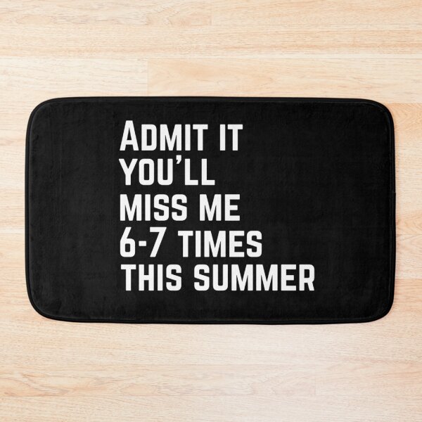 Item preview, Admit It You'll Miss Me 6 7 Times This Summer Last Day Of School  designed and sold by Thread&Fable.