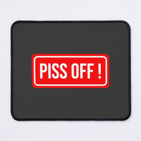 Item preview, Piss off designed and sold by sptsang.
