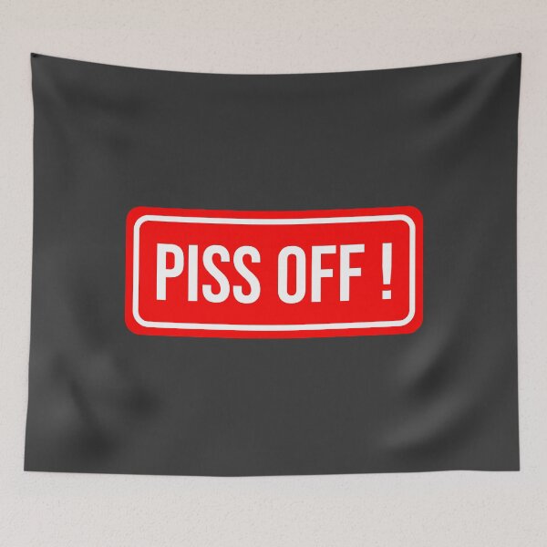 Item preview, Piss off designed and sold by sptsang.